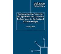 Europeanization, Varieties Of Capitalism And Economic Performance In Central And Eastern Europe