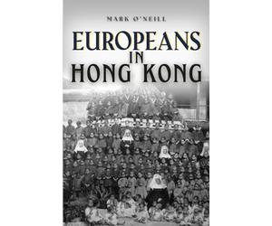 Europeans in Hong Kong: Teachers, Traders and Techno-stars