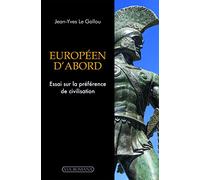 EUROPÉEN D´ABORD. ESSAI SUR LA PRÉFÉRENCE DE CIVILISATION