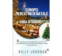EUROPEI Mercatini di Natale Guida di viaggio 2025-2026: Tutto quello che c'è da sapere per il viaggio di una vita Fughe invernali convenienti in Germania, Austria e nei Paesi Baltici.
