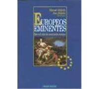 Europeos Eminentes. Siete mil años de construcción europea
