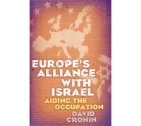 Europe's Alliance with Israel: Aiding the Occupation