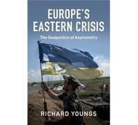 Europes Eastern Crisis by Richard University of Warwick Youngs Richard University of Warwick Youngs (Auteur)