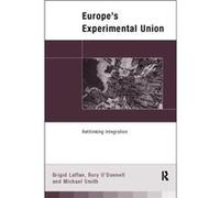 Europes Experimental Union by Brigid Laffan Laffan, Brigid, O'Donnell, Rory, Smith, Michael (Auteur)