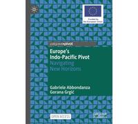 Europe's Indo-Pacific Pivot: Navigating New Horizons