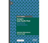 Europe's Indo-pacific Pivot: Navigating New Horizons