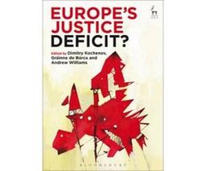Europe's Justice Deficit? - [Version Originale] Dimitry Kochenov, Grainne De Burca, Andrew Williams, (Auteur)