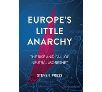 Europe's Little Anarchy The Rise and Fall of Neutral Moresnet - Steven Press - Cornell University Press - ebook (ePub) - Livre
