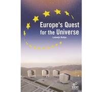 Europe's Quest for The Universe WOLTJER LODEWIJK (Auteur)
