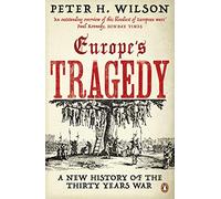La tragédie de l'Europe – Une nouvelle histoire de la guerre de Trente Ans