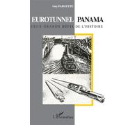 Eurotunnel / Panama Deux grands défis de l'histoire - Guy Fargette - L'harmattan - broché - Livre