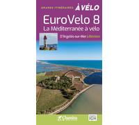 Eurovelo 8 la mediterranee a velo D'Argelès-sur-Mer à Menton - Olivier Scagnetti - Chamina Eds - broché - Guide