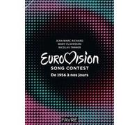 Eurovision Song Contest - De 1956 à nos jours Jean-Marc Richard (Auteur), Nicolas Tanner (Auteur), Mary Clapasson (Auteur)