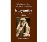 EuryantheRomantische Oper in drei Aufzgen Libretto - Helmina von Chzy - BoD Third Party Titles - Livre en Anglais Helmina von ChzyHelmina von Chzy (Auteur)