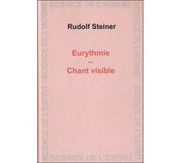 Eurythmie - Chant Visible - Rudolf Steiner - Anthroposophiques Romandes Eds - relié - Etude