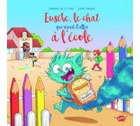 Eusèbe - Le Chat Qui Rêvait D'aller À L'école