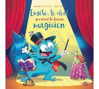 Eusèbe, le chat qui rêvait de devenir magicien