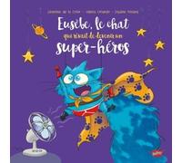 Eusèbe, le chat qui rêvait de devenir un super-héros