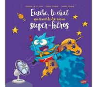 Eusèbe, le chat qui rêvait de devenir un super-héros