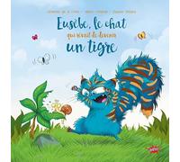 Eusèbe, le chat qui rêvait de devenir un tigre
