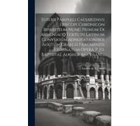 Eusebii Pamphili Caesariensis Episcopi Chronicon Bipartitum Nunc Primum Ex Armeniaco Textu In Latinum Conversum Adnotationibus Auctum Graecis Fragment