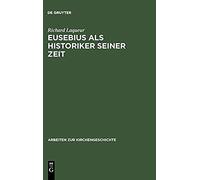 Eusebius Als Historiker Seiner Zeit