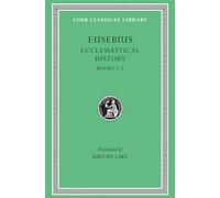 Eusebius Ecclesiastical History: Books I-V