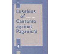 Eusebius Of Caesarea Against Paganism