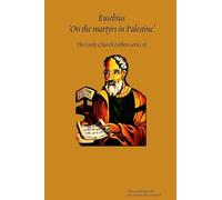 Eusebius 'On the martyrs in Palestine'