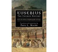 Eusebius: The Church History: Full-Color Edition with Photographs and Maps