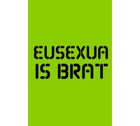 EUSEXUA IS BRAT | XCX Notebook | 6x9 Charli Notebook | Funny Gag Gift For Co-workers, Friends and Family, Journal For The Office, Sarcastic Sketchbook for Work