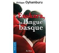 EUSKARA LA LANGUE BASQUE (L')