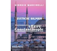 Eustache Balmain. Affaire Constantinople