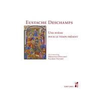 Eustache Deschamps Une poésie pour le temps présent - Sébastien Douchet - Publication Universite Provence - broché - Etude