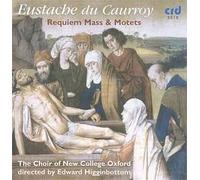 Eustache du Caurroy : Messe de Requiem & Motets