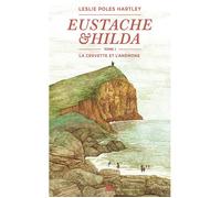 Eustache et Hilda La Crevette et l'anémone - Leslie Poles Hartley - Table ronde - broché - Roman