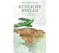 Eustache et Hilda Leslie Poles Hartley (Auteur), Lisa Rosenbaum (Traduction)