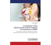 Eustachian Tube Dysfunction and Its Impact on Hearing in OSMF: Oral Submucous Fibrosis and Auditory Health: Exploring the Link with Eustachian Tube Dysfunction