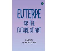 Euterpe; or The future of art