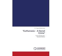 "Euthanasia - A Social Crime": "Live and let live" Second Edition