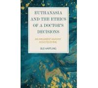 Euthanasia And The Ethics Of A Doctor's Decisions