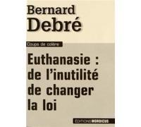 Euthanasie: de l'inutilité de changer la loi