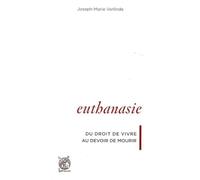 Euthanasie : Du droit de vivre au devoir de mourir