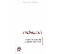 Euthanasie : Du droit de vivre au devoir de mourir