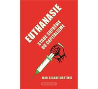 Euthanasie, stade suprême du capitalisme - Jean-Claude Martinez - Via Romana - broché - Essai
