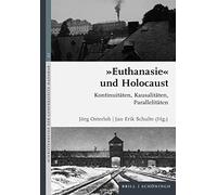 Euthanasie Und Holocaust: Kontinuitaten, Kausalitaten, Parallelitaten