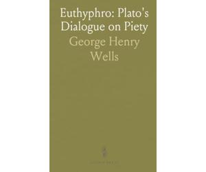 Euthyphro: Plato's Dialogue on Piety: An edition with introduction and notes guiding students through the arguments