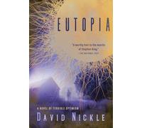 Eutopia: A Novel of Terrible Optimism