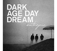 Eutropic - Dark Age Day Dream [Import]