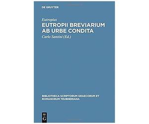 Eutropii Breviarium Ab Urbe Condita